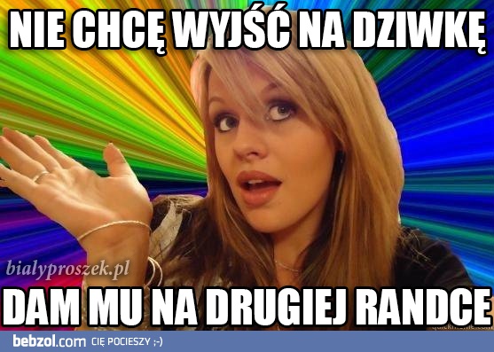 nie chcę wyjść na dz...