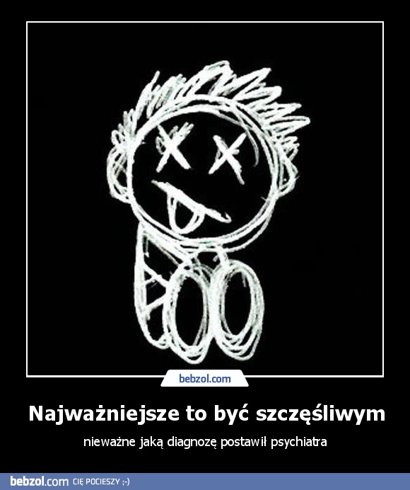 Najważniejsze to być szczęśliwym