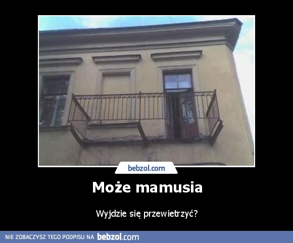 Może mamusia