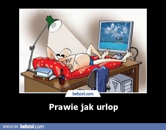 Prawie jak urlop