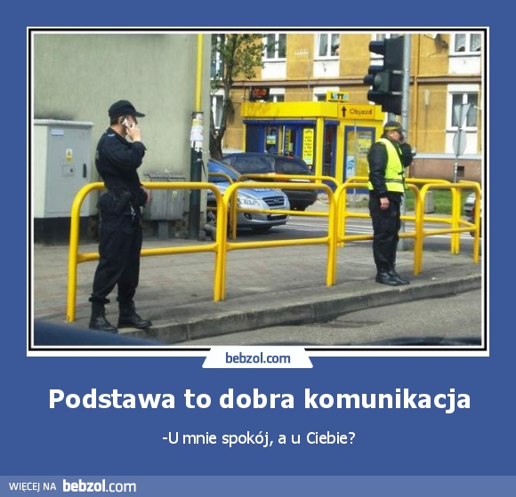 Podstawa to dobra komunikacja