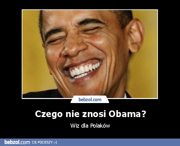 Czego nie znosi Obama?