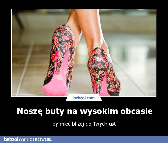 Noszę buty na wysokim obcasie