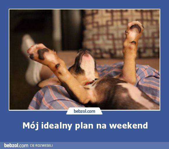 Mój idealny plan na weekend