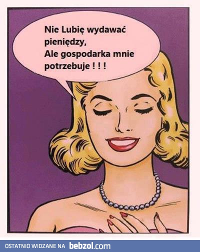 Nie lubię wydawać pieniędzy, ale...