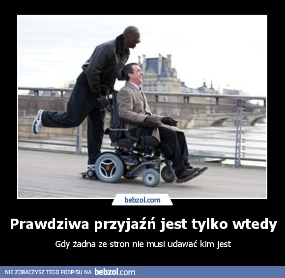 Prawdziwa przyjaźń jest tylko wtedy