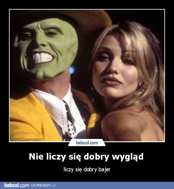 Nie liczy się dobry wygląd 