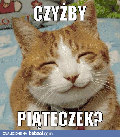 Czyżby piąteczek?