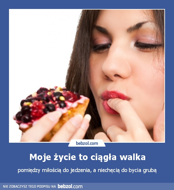 Moje życie to ciągła walka