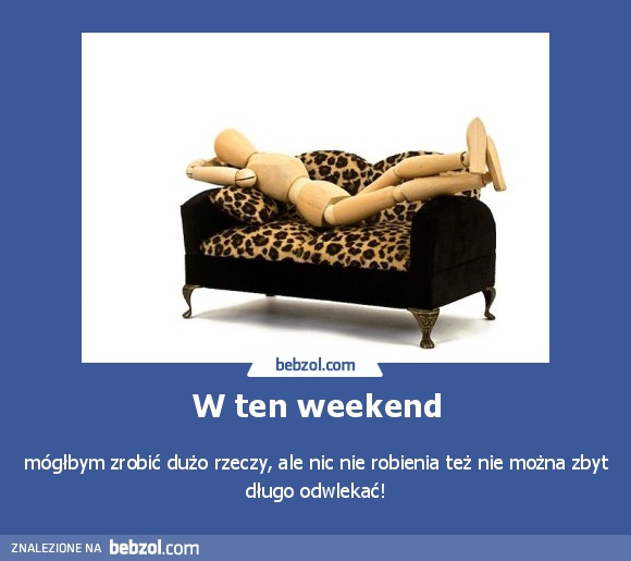 W ten weekend