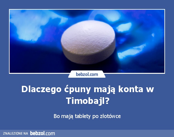 Dlaczego ćpuny mają konta w Timobajl?