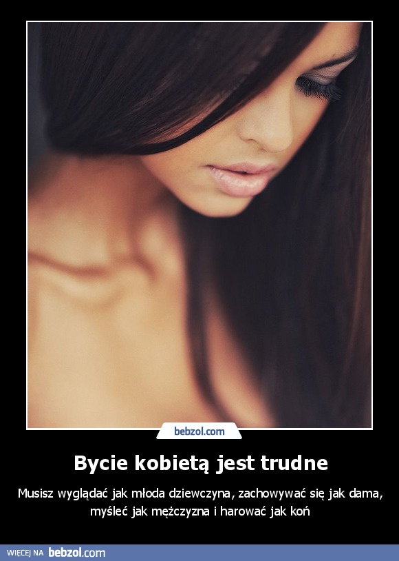 Bycie kobietą jest trudne