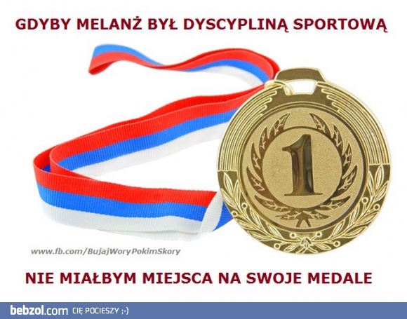 W tej dyscyplinie byłbym mistrzem