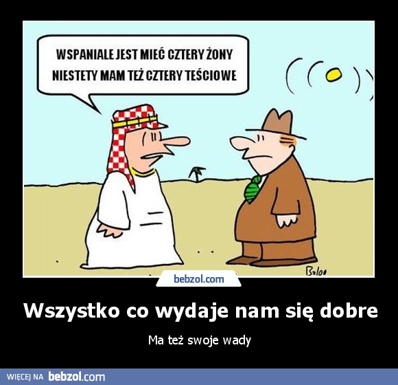 Wszystko co wydaje nam się dobre