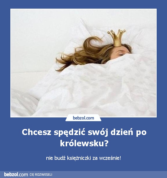 Chcesz spędzić swój dzień po królewsku?