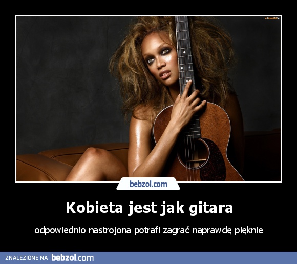 Kobieta jest jak gitara