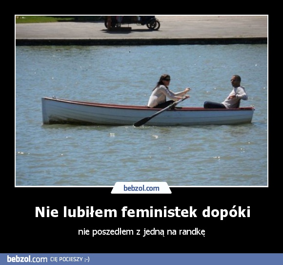 Nie lubiłem feministek dopóki