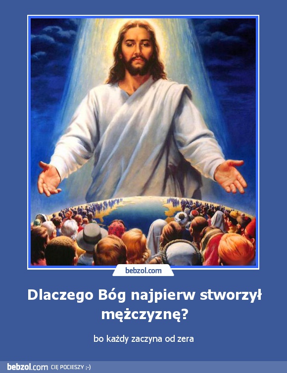 Dlaczego Bóg najpierw stworzył mężczyznę?