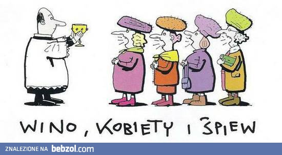 Wino, kobiety, śpiew