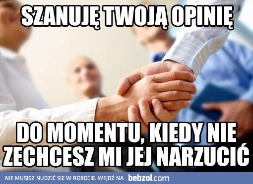 Szanują twoją opinię