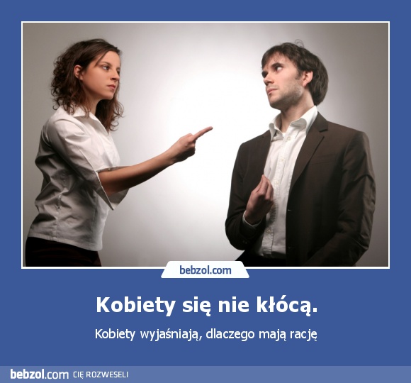 Kobiety się nie kłócą.