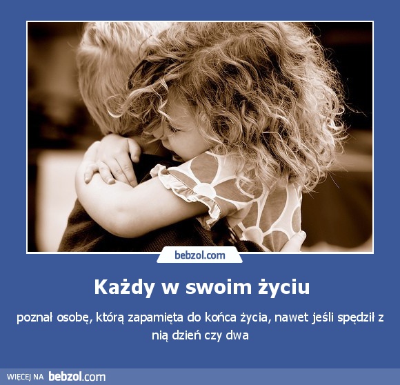 Każdy w swoim życiu