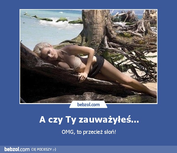 A czy Ty zauważyłeś...