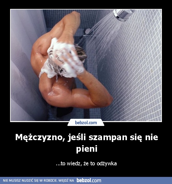 Mężczyzno, jeśli szampan się nie pieni