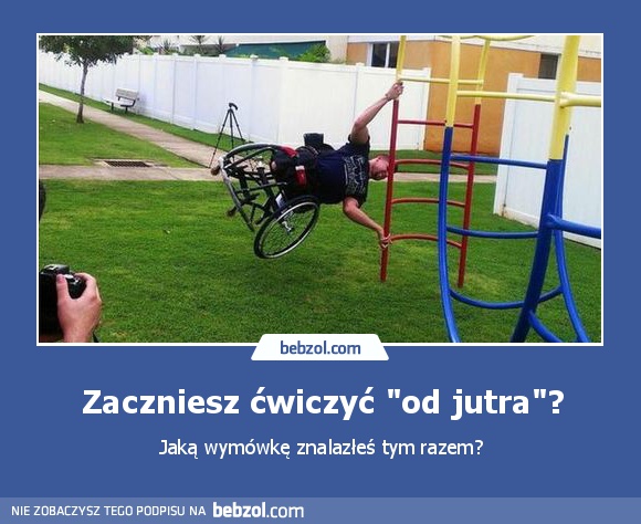 Zaczniesz ćwiczyć 