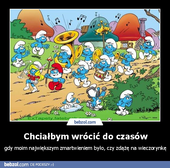 Chciałbym wrócić do czasów