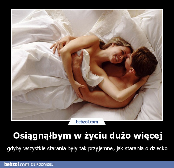 Osiągnąłbym w życiu dużo więcej