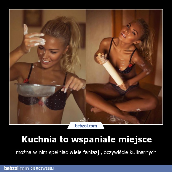 Kuchnia to wspaniałe miejsce