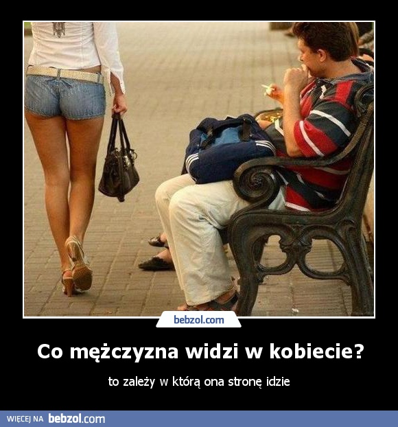 Co mężczyzna widzi w kobiecie?