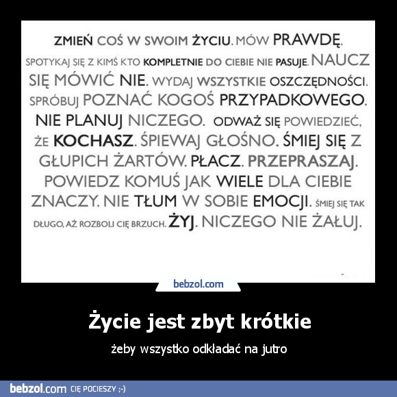 Życie jest zbyt krótkie