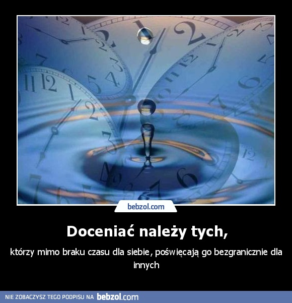 Doceniać należy tych,