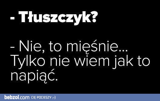 Tłuszczyk?