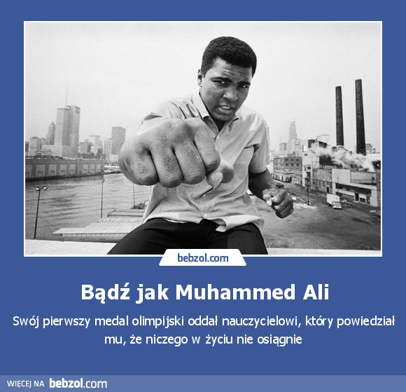 Bądź jak Muhammed Ali