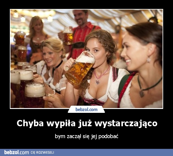 Chyba wypiła już wystarczająco