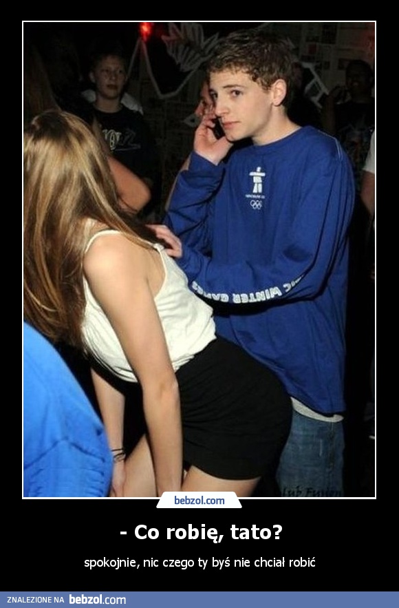 - Co robię, tato?