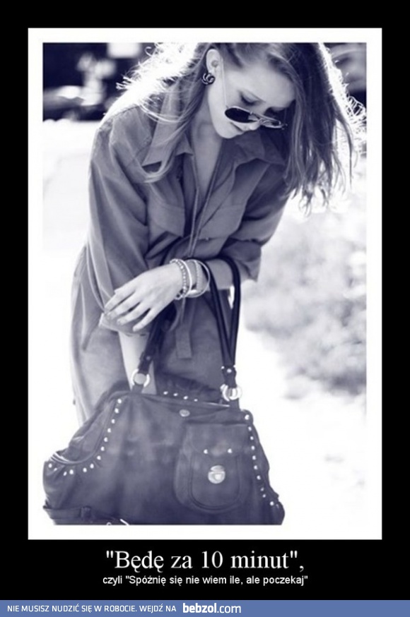 Będę za 10 minut