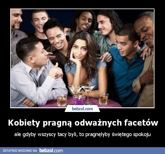 Kobiety pragną odważnych facetów