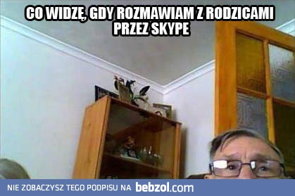 Gdy rozmawiam z rodzicami na Skype