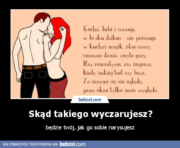 Skąd takiego wyczarujesz?