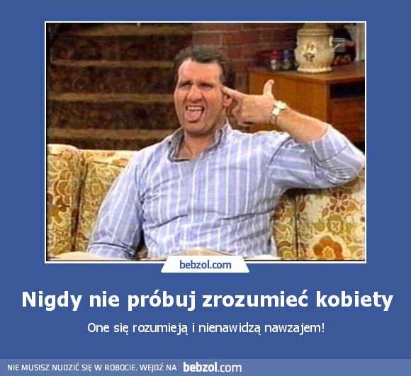 Nigdy nie próbuj zrozumieć kobiety