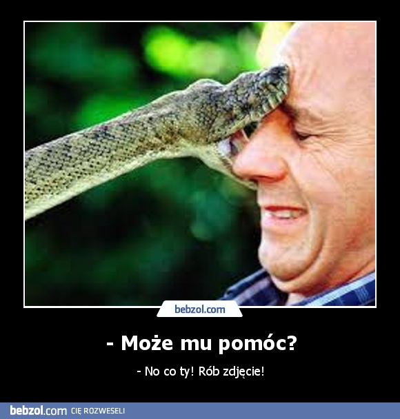 - Może mu pomóc?