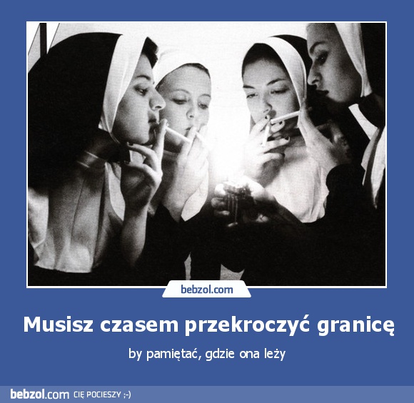 Musisz czasem przekroczyć granicę