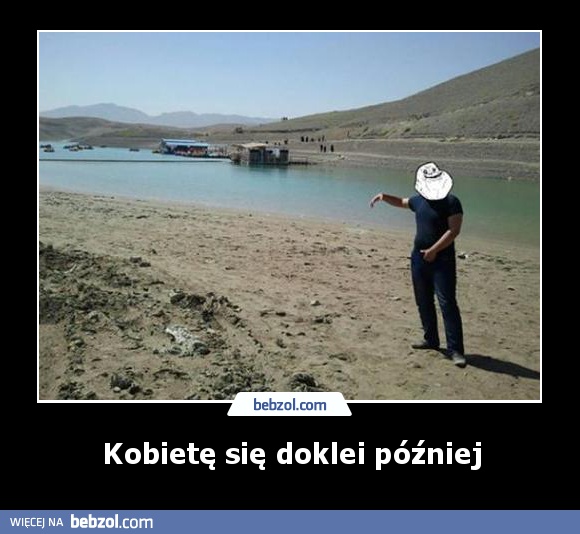 Kobietę się doklei później