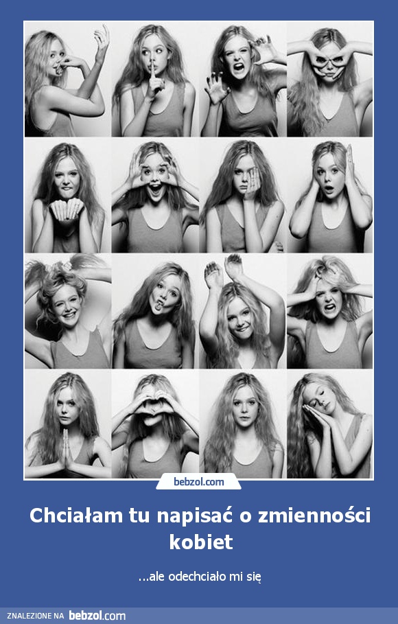 Chciałam tu napisać o zmienności kobiet