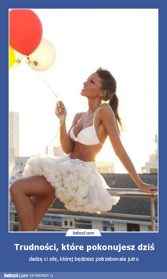 Trudności, które pokonujesz dziś