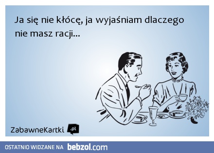 Ja się nie kłócę...